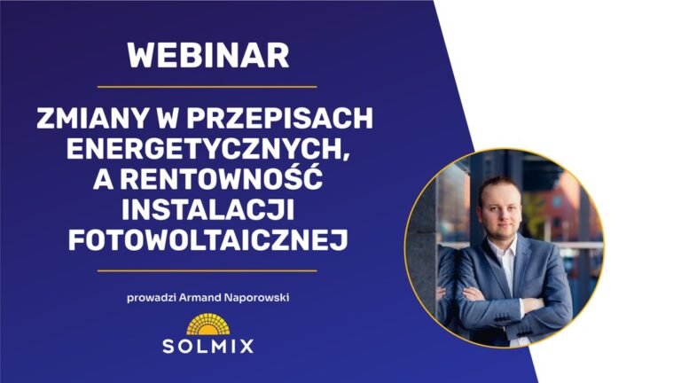 Czy fotowoltaika się opłaca? Jak sprzedawać PV po 1 kwietnia 2022 r.? Webinar o fotowoltaice